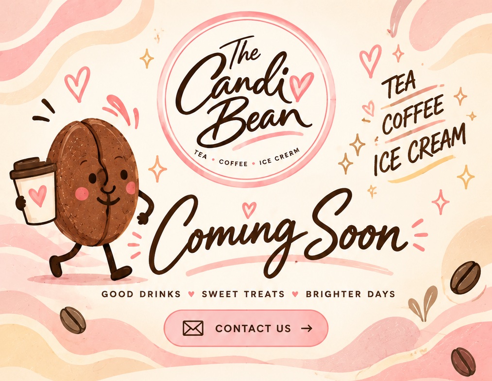 The Candi Bean coming soon. A hand-drawn coffee bean mascot holds a takeaway coffee beside our tea, coffee and ice cream announcement.